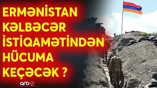 SON DƏQİQƏ! Kəlbəcər istiqamətində DÜŞMƏN SƏNGƏR QAZIR: Savaş hazırlığı fotolarla sübut edildi-CANLI