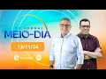 TV Jornal Meio-Dia, ao vivo, com Ciro Bezerra | 13.11.24