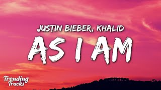 Justin Bieber Ft Khalid - As I Am Lyrics