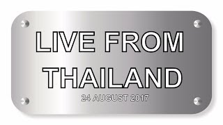 Talkin Really: live stream,  24  August 2017 LIVE FROM THAILAND earlier than usual