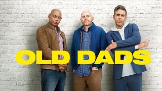 Old Dads 2023 Movie | Bill Burr, Bobby Cannavale, Bokeem Woodbine | Old Dads Movie Full Facts Review