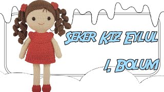 Şeker Kız Eylül // part 1// baş/saç ve bukle// bim'e gelen amigurumi kit