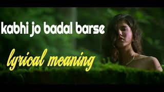 KABHI JO BAADAL | lyrics + english translation | lyrical meaning