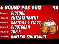 Pub Quiz 6 Rounds: Picture, Entertainment, Capitals & Flags, Pictogram, Top 5, General Knowledge #94