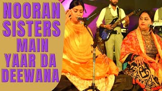 Nooran Sisters | Main Yaar Da Deewana | Qawwali 2020 |  Sufi Songs | Latest Live Show | Sufi Music