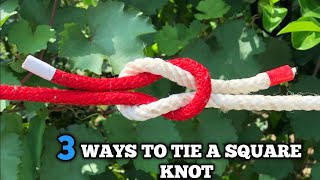 3  Ways To Tie.[Square Knot or Reef Knot ] World Most Basic Knot !