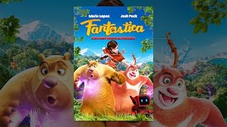 Fantastica: A Boonie Bears Adventure