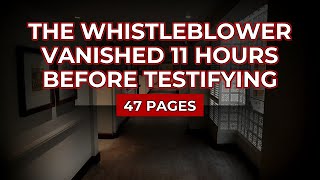 The Whistleblower Vanished 11 Hours Before Testifying