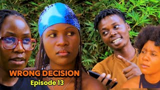 WRONG DECISION Episode 13