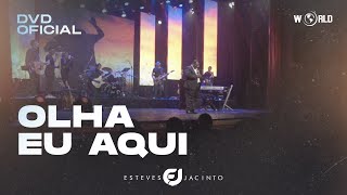 OLHA EU AQUI - DVD 30 ANOS - ESTEVES JACINTO @WorldDigitalMusic