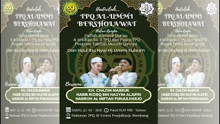 🔴(LIVE) TPQ AL - UMMI BERSHOLAWAT BERSAMA KH. CHAZIM MABRUR \u0026 HABIB RIZIEQ BIN HAYIM AL - JUFRI