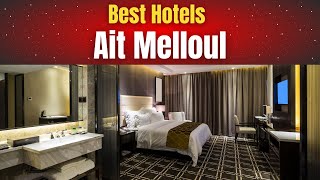 Best Hotels in Ait Melloul