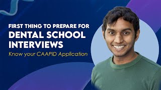 First thing to prepare for Dental school Interviews #IDP #DDS #DMD- Know your CAAPID Application