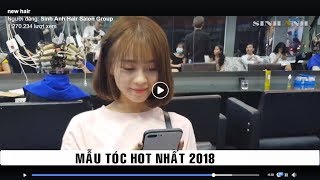 Kiểu tóc hot nhất 2018 - Chuyển động tóc cùng Sinh Anh