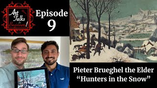 Pieter Brueghel the Elder - Hunters in the Snow | Art Talks for Beginners Episode 09