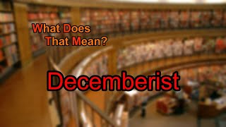 What does Decemberist mean?