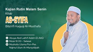 Kajian Kitab As-Syifa Bita'rifi Huquqi Al-Musthofa || Abuya Abd Lathif Adzim El-AtiQ