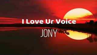 JONY - Love your voice (8D MUSIC) | My Baby Love | USE HEADPHONES