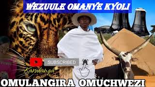 Wezuule omanye kyoli - Omulangira Omuchwezi