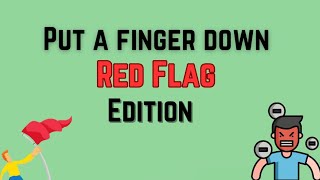 Put A Finger Down Red Flag Edition 🚩