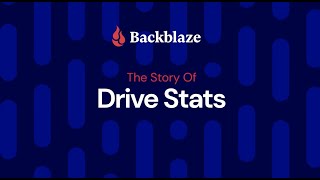 Backblaze The Story of Drive Stats