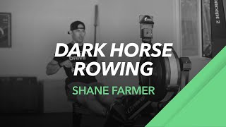 Dark Horse Rowing with Shane Farmer