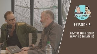 How The Green Rush Is Impacting Real Estate, Schools \u0026 The Homeless | Cultivate Ep. 06