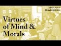 Virtues of Minds and Morals