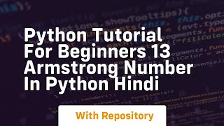 Python tutorial for beginners 13 armstrong number in python hindi
