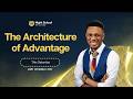 [LIVE] The Architecture of Advantage - Part XVIII