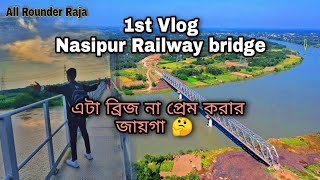 Nasipur Railway bridge Vlog || Of murshidabad current status || All Rounder Raja