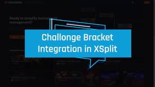 Introducing Challonge Bracket Integration in XSplit