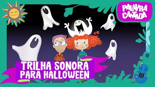 Palavra Cantada | Trilha sonora para Halloween | Coletânea 20 minutos