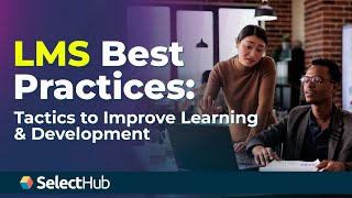 LMS Best Practices in 2026: 5 Tactics to Improve Learning & Development Beyond Compliance
