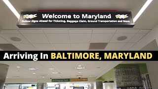 ARRIVING IN BALTIMORE, MARYLAND | BWI Walk Tour