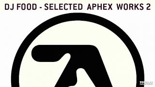 DJ Food - Selected AFX Works 2 (Aphex Twin Mix)