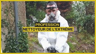 Profession : nettoyeur de l’extrême