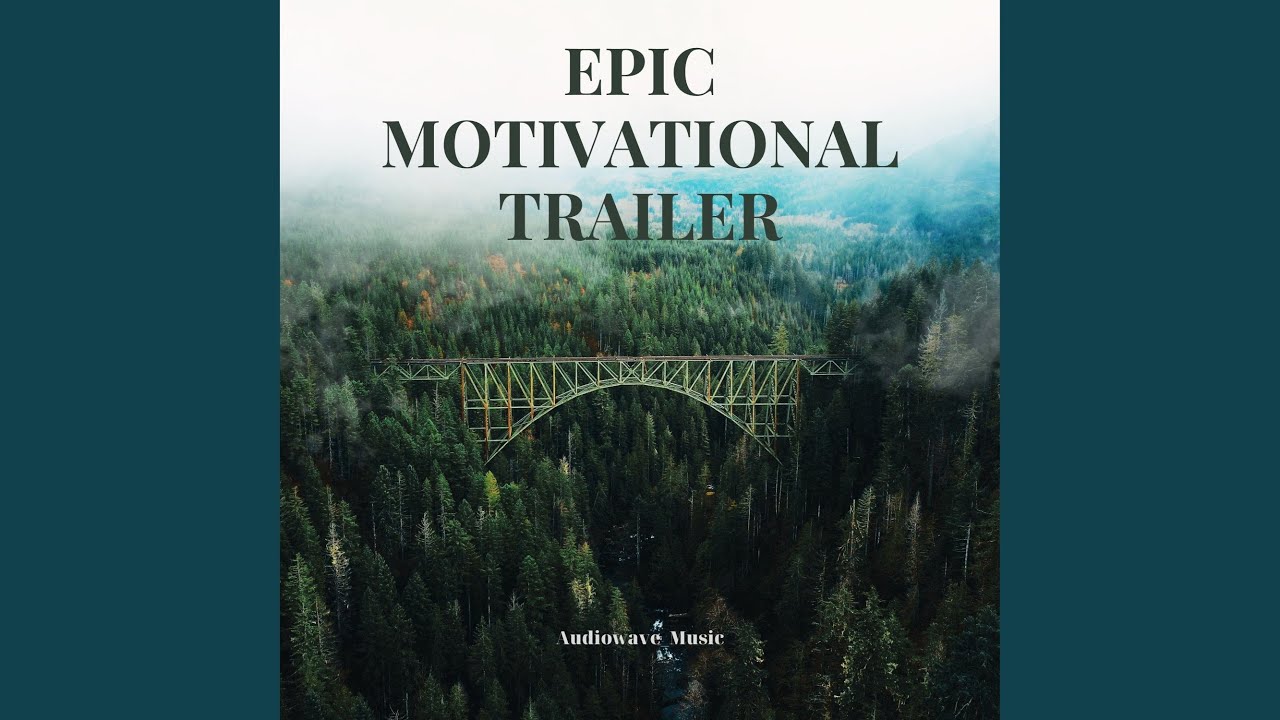 Epic Motivational Trailer Youtube Music