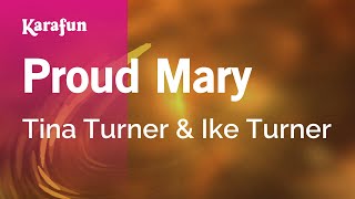 Proud Mary - Tina Turner & Ike Turner | Karaoke Version | KaraFun