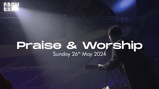 G.R.O.W Praise & Worship -  4 PM Service  - May 26th, 2024