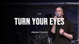 Urshan College - Turn Your Eyes