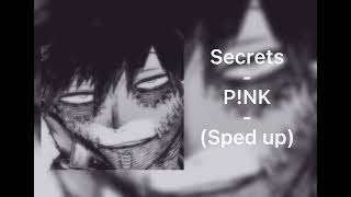Secrets - P!NK || (sped up)