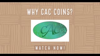 Why CAC Coins? Let us tell you why!!!