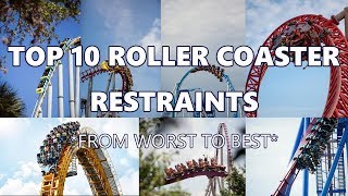 Top 10 Roller Coaster Restraints - From Worst to Best