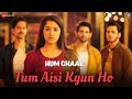 Tum Aisi Kyun Ho - Hum Chaar | Prit Kamani, Simran Sharma, Anshuman Malhotra & Tushar Pandey