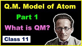 🔴 Quantum Mechanical Model of Atom - Part 1 || What is Quantum Mechanics || Chemistry for Class 11