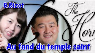 The Horn Duo / G.Bizet：The Pearl Fishers「Au fond du temple saint」