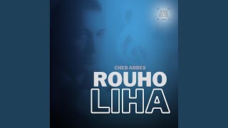 Rouho Liha (feat. Cheb Abbes)