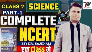 Complete NCERT Class 7th Science |NCERT In One Shot-PART-1 I Dr. Sajid Ali | Targetwill (TW)