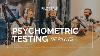 The Pilot Talk Podcast #5 - Psychometric testing of Pilots